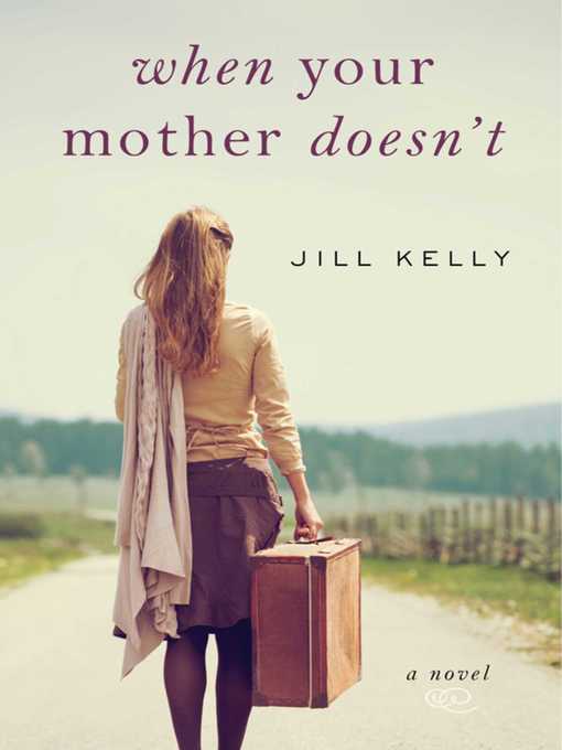 Title details for When Your Mother Doesn't by Jill Kelly - Wait list